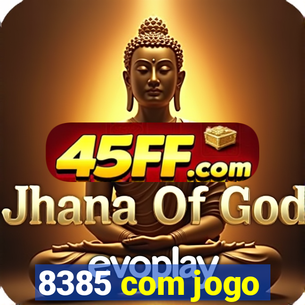 8385 com jogo